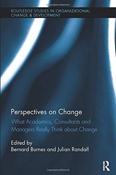 portada Perspectives on Change: What Academics, Consultants and Managers Really Think About Change (Routledge Studies in Organizational Change & Development) (en Inglés)