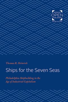 portada Ships for the Seven Seas: Philadelphia Shipbuilding in the Age of Industrial Capitalism (en Inglés)