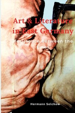 portada Art & Literature in East Germany: Resistance Between the Lines