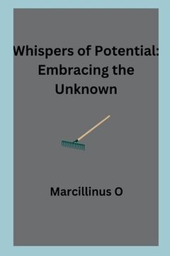 portada Whispers of Potential: Embracing the Unknown (en Inglés)