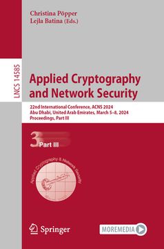 portada Applied Cryptography and Network Security: 22nd International Conference, Acns 2024, Abu Dhabi, United Arab Emirates, March 5-8, 2024, Proceedings, Pa (in English)