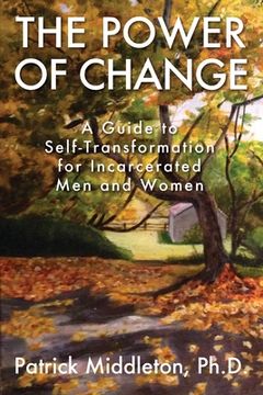 portada The Power of Change: A Guide to Self-Transformation for Incarcerated Men and Women (en Inglés)