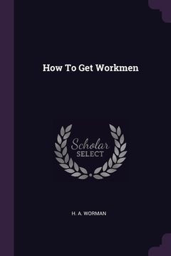portada How To Get Workmen (en Inglés)