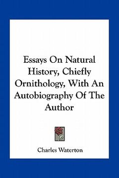 portada essays on natural history, chiefly ornithology, with an autobiography of the author (en Inglés)