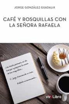 portada Café y Rosquillas con la Señora Rafaela