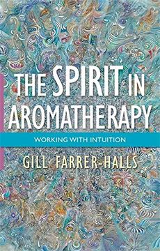 portada The Spirit in Aromatherapy: Working with Intuition (en Inglés)