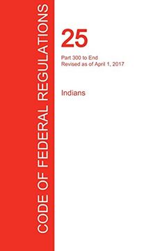 portada CFR 25, Part 300 to End, Indians, April 01, 2017 (Volume 2 of 2)