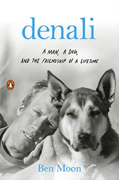 portada Denali: A Man, a Dog, and the Friendship of a Lifetime (en Inglés)