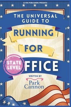 portada The Universal Guide to Running for Office (en Inglés)