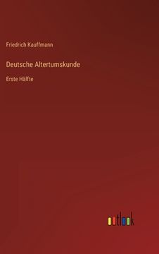 portada Deutsche Altertumskunde: Erste Hälfte (in German)