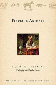 portada figuring animals: essays on animal images in art, literature, philosophy, and popular culture (en Inglés)