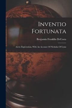 portada Inventio Fortunata: Arctic Exploration, With an Account of Nicholas of Lynn