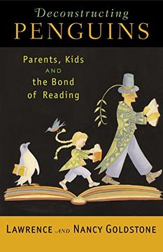 portada Deconstructing Penguins: Parents, Kids, and the Bond of Reading (in English)