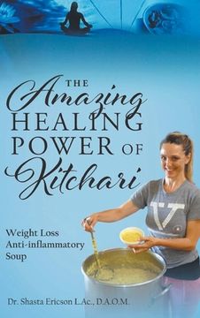 portada The Amazing Healing Power of Kitchari: Weight Loss Anti-inflammatory Soup (in English)
