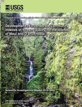 portada Development of Invertebrate Community Indexes of Stream Quality for the Islands of Maui and Oahu, Hawai'i (en Inglés)