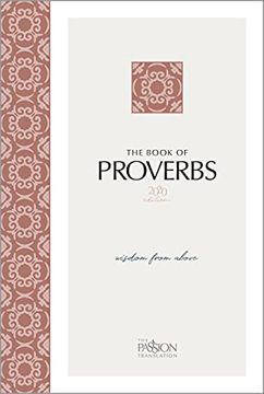 portada The Book of Proverbs: Wisdom From Above (Passion Translation) (en Inglés)