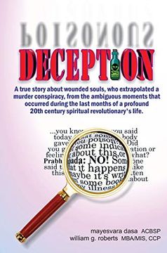 portada Deception: A True Story About Wounded Souls, who Extrapolated a Murder Conspiracy, From the Ambiguous Moments That Occurred During the Last Months of. Century Spiritual Revolutionary's Life. (1) (en Inglés)