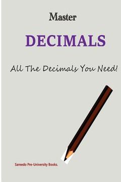 portada Master Decimals: ALL The Decimals You Need! (en Inglés)