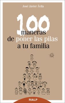 portada 100 maneras de poner las pilas a tu familia (in Spanish)