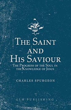 portada The Saint and his Saviour: The Progress of the Soul in the Knowledge of Jesus (in English)