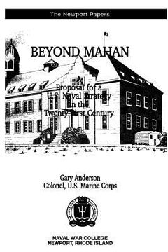 portada Beyond Mahan: A Proposal for a U.S. Naval Strategy in the Twenty-First Century (en Inglés)