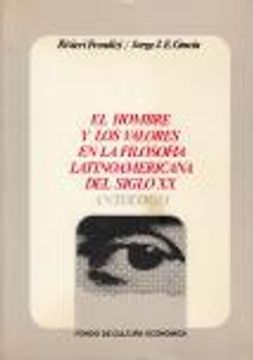 portada El Hombre y los Valores en la FilosofíA Latinoamericana del Siglo xx: AntologíA