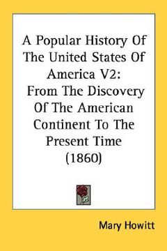 portada a popular history of the united states of america v2: from the discovery of the american continent to the present time (1860) (en Inglés)