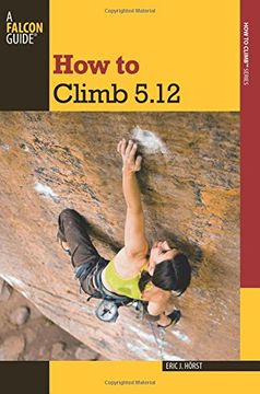 portada How to Climb 5. 12 (How to Climb Series) (en Inglés)