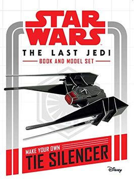portada Star Wars: The Last Jedi Book and Model: Make Your own tie Silencer (in English)