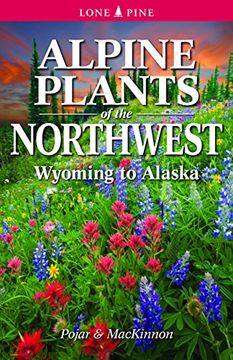 portada alpine plants of the northwest: wyoming to alaska (en Inglés)