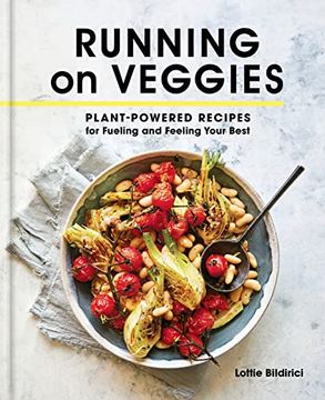 portada Running on Veggies: Plant-Powered Recipes for Fueling and Feeling Your Best (en Inglés)