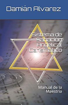 portada Sistema de Sanación Angelical Carismático: Manual de la Maestría (in Spanish)