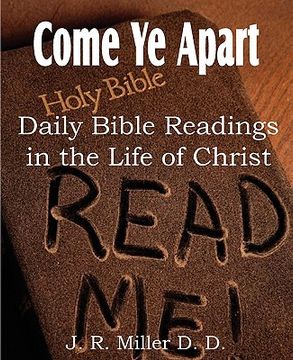 portada come ye apart, daily bible readings in the life of christ (en Inglés)