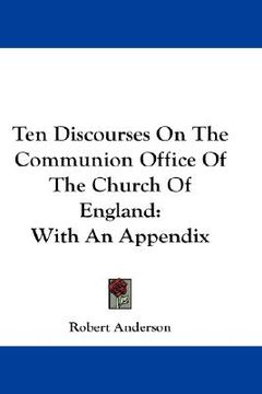 portada ten discourses on the communion office of the church of england: with an appendix (en Inglés)