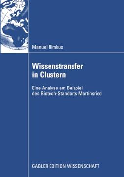 portada Wissenstransfer in Clustern: Eine Analyse am Beispiel des Biotech-Standorts Martinsried (en Alemán)