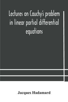 portada Lectures on Cauchy's problem in linear partial differential equations (en Inglés)
