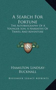 portada a search for fortune: the autobiography of a younger son; a narrative of travel and adventure (in English)