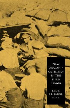 portada new zealand artillery in the field: the history of the new zealand artillery, 1914-1918 (en Inglés)