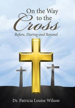 portada On the Way to the Cross: Before, During and Beyond