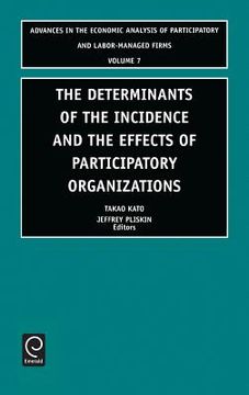 portada the determinants of the incidence and the effects of participatory organizations: theory and international comparisons