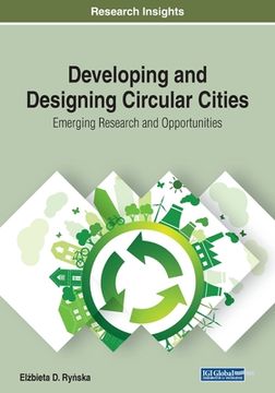 portada Developing and Designing Circular Cities: Emerging Research and Opportunities (en Inglés)