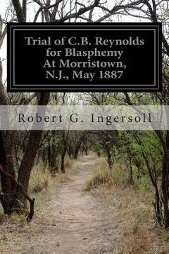 portada Trial of C.B. Reynolds for Blasphemy At Morristown, N.J., May 1887 (in English)