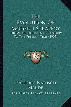 portada the evolution of modern strategy: from the eighteenth century to the present time (1905) (in English)