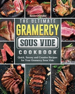 portada The Ultimate Gramercy Sous Vide Cookbook: Quick, Savory and Creative Recipes for Your Gramercy Sous Vide (in English)