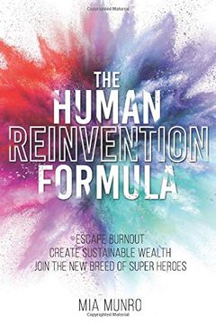 portada The Human Reinvention Formula: Escape Burnout, Create Sustainable Wealth, Join the new Breed of Superheroes (in English)