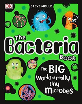 portada The Bacteria Book: The big World of Really Tiny Microbes (en Inglés)