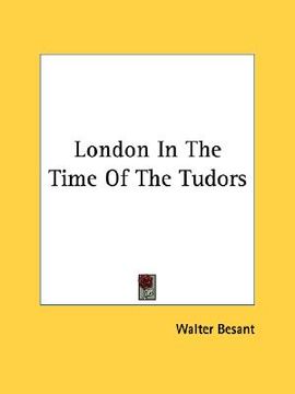 portada london in the time of the tudors (en Inglés)