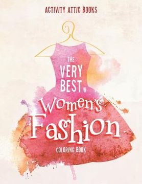 portada The Very Best in Women's Fashion Coloring Book (en Inglés)