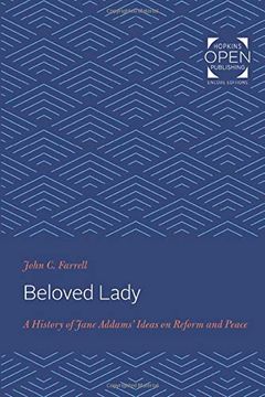 portada Beloved Lady: A History of Jane Addams' Ideas on Reform and Peace (The Johns Hopkins University Studies in Historical and Political Science) 