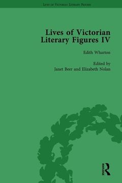 portada Lives of Victorian Literary Figures, Part IV, Volume 3: Henry James, Edith Wharton and Oscar Wilde by Their Contemporaries (in English)